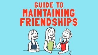 Guide to Maintaining Friendships [upl. by Fernandez]