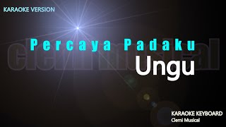 Ungu  Percaya Padaku  Karaoke Version [upl. by Nomyar207]