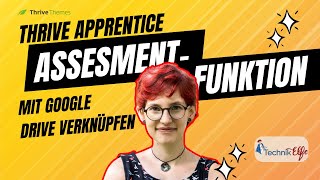 SchrittfürSchritt Anleitung Thrive Apprentice Assessments mit Google Drive verbinden [upl. by Nerak]