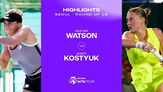 Heather Watson vs Marta Kostyuk  2024 Seoul Round of 16  WTA Match Highlights [upl. by Stucker525]