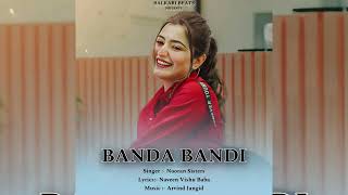 BANDA BANDI  Nooran Sisters  Naveen Vishu  New Haryanvi Song 2024  Balkari Beats [upl. by Eittam]