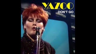 Yazoo  Dont Go  Remix [upl. by Corabella]