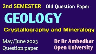 2nd Semester  GEOLOGY  Crystallography and Mineralogy  Dr br Ambedkar open University  old [upl. by Arihat]