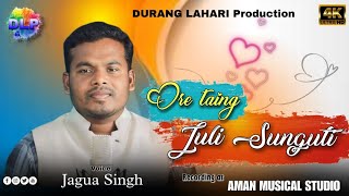 Ore taing juli sunguti  New Mundari Song  Jagua SinghStudio Versionduranglahari [upl. by Zug262]