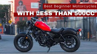 Best Beginner Motorcycles With Less Than 500cc [upl. by Audra]