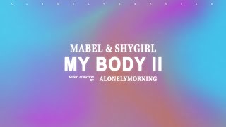 Mabel  Look at My Body Pt II Feat Shygirl Lyrics [upl. by Iral]