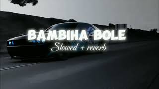 Bambiha Bole  slowed  reverb  sidhumoosewala [upl. by Osmund21]