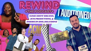 GAME SHOW DREAMS ACM PREDICTIONS amp AMERICAN IDOL DELUSIONS  REWIND The Podcast [upl. by Hochman]