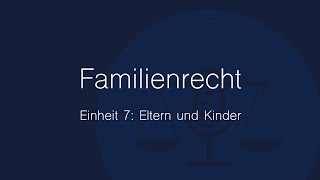 Familienrecht Folge 7 Eltern und Kinder [upl. by Occir]