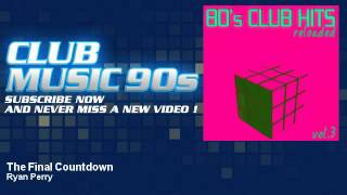 Ryan Perry  The Final Countdown  ClubMusic90s [upl. by Girardo878]