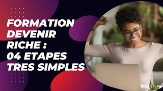 04 ETAPES SIMPLES à savoir pour Devenir Riche [upl. by Esilanna577]