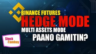 BINANCE HEDGE MODE  MULTI ASSETS MODE  PAANO GAMITIN [upl. by Garcon]