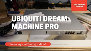 Ubiquiti Unifi Dream Machine Pro  Unboxing and Configuration [upl. by Adanama513]