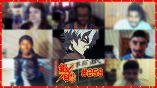 Gintama Episode 259  Courtesan of a Nation Arc  Reaction Mashup [upl. by Tratner32]