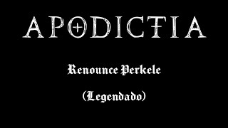 Apodictia  Renounce Perkele legendado [upl. by Gebler796]