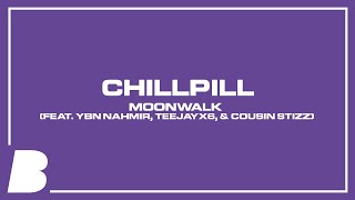 chillpill  Moonwalk feat YBN Nahmir Teejayx6 amp Cousin Stizz [upl. by Eachelle956]