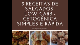 3 RECEITAS DE SALGADOS LOW CARB CETOGÊNICA SIMPLES E RÁPIDA [upl. by Sigmund]