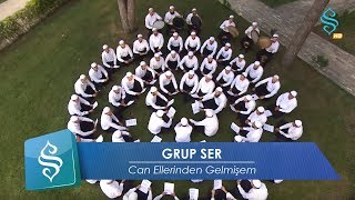 Grup Ser  Can Ellerinden Gelmişem [upl. by Anhcar671]