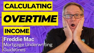 Freddie Mac Overtime Income Calculation Underwriting Guidelines [upl. by Dnumyar204]