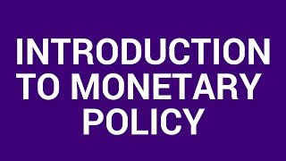 Introduction to monetary policy [upl. by Leanahtan]