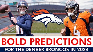 5 BOLD Predictions For The Denver Broncos In The 2024 NFL Season [upl. by Burne]