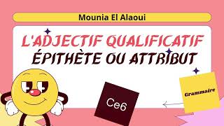 Ladjectif qualificatif épithète amp attribut Grammaire Ce6 [upl. by Ydrah]