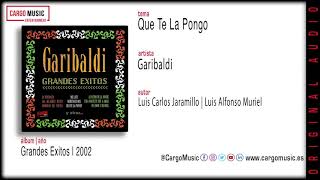 Garibaldi  Que Te La Pongo Grandes Éxitos 2002 official audio  letra [upl. by Gabel623]