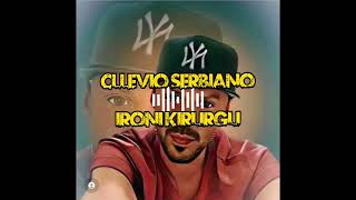 Cllevio Serbiano  Ironi Kirurgu Official Video [upl. by Tristram]