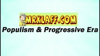 Populism and Progressive Era Review Lesson  Mr Klaff [upl. by Enitsud]