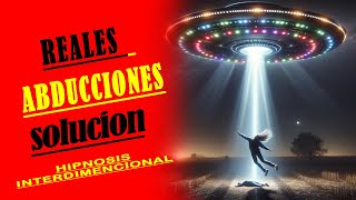 Abducciones Reales SE PUEDEN EVITAR hay solución [upl. by Acimad]