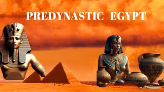 The Predynastic Period of Egypt [upl. by Dub]