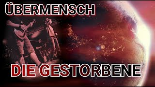 ÜBERMENSCH  DIE GESTORBENE  LYRIKVIDEO [upl. by Novaelc]