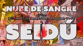 Seidú  Nube de Sangre Video oficial [upl. by Feriga]