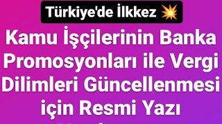 TÜRKİYEDE İLKKEZ Kamu İşçilerinin Banka Promosyonları ile Vergi Dilimleri Güncellenmesi İçin Yazı [upl. by Nonie416]