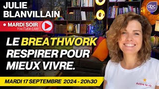 REPLAY LIVE 14  Découvrez la PUISSANCE du BREATHWORK avec Julie BLANVILLAIN [upl. by Aitital680]