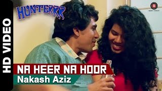 Na Heer Na Hoor Official Video  Hunterrr  Gulshan Devaiah amp Veera Saxena [upl. by Eninaj]