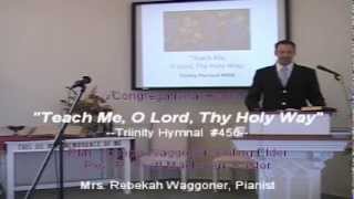 Congregational Hymn quotTeach Me O Lord Thy Holy Wayquot First OPC Perkasie PA 41413 [upl. by Peterus904]