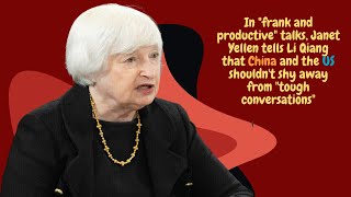 Janet Yellen tells Li Qiang that China and the US shouldnt shy away from quottough conversationsquot [upl. by Theurich]