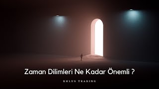 Zaman Dilimleri Ne Kadar Önemli [upl. by Acirtap]