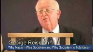 Why Nazism Was Socialism and Why Socialism is Totalitarian  George Reisman [upl. by Rina]