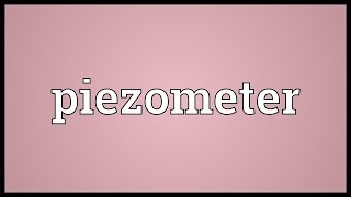 Piezometer Meaning [upl. by Copeland]