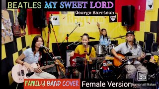 MY SWEET LORDGeorge HarrisonBEATLESCoverFemale Version FAMILY BAND [upl. by Ytisahc]