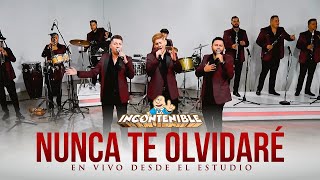 La Incontenible Banda As  Nunca Te Olvidaré Video En Vivo [upl. by Samot926]