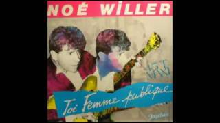 Noe Willer  Toi femme publique extended version [upl. by Meghann320]