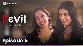 Devil Se Shaadi FULL EPISODE 5  क्या Ishqi कभी कर पायेगी Devil Rajveer से प्यार  Pocket FM [upl. by Bonneau90]