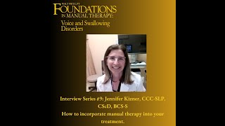 Foundations in Manual Therapy VoiceSwallowing Disorders PeertoPeer 9 Jennifer Kizner [upl. by Eittol]