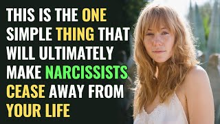 This Is The One Simple Thing That Will Ultimately Make Narcissists Cease Away From Your Life  NPD [upl. by Kcirtemed]