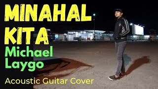 MINAHAL KITA  MICHAEL LAYGO  REGGAE  ACOUSTIC GUITAR COVER  CHITO [upl. by Nnylsia919]