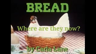 Bread Cast  Where Are They Now [upl. by Chicky]