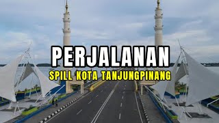 SPILL KOTA TANJUNG PINANG TAHUN 2024 [upl. by Karola390]